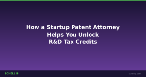 startup patent attorney helping founders with R&D tax credits and patent strategy