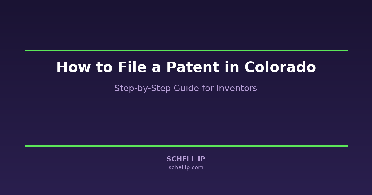 How to file a patent in Colorado step by step guide for inventors