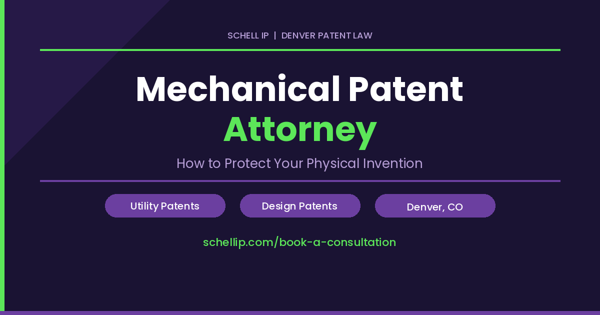 Banner for a Mechanical Patent Attorney: bold white 'Mechanical Patent' with bright green 'Attorney', subtitle 'How to Protect Your Physical Invention', three purple pill buttons 'Utility Patents', 'Design Patents', 'Denver, CO', and a green URL link.