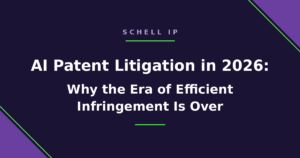 AI patent litigation in 2026: why the era of efficient infringement is over
