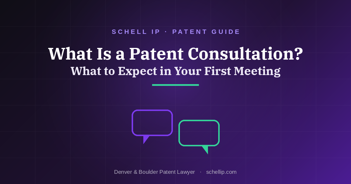 What is a patent attorney consultation? Guide from Schell IP, a Denver and Boulder patent law firm, on what to expect in your first meeting