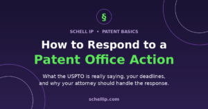 How to respond to a patent office action: deadlines and response guide from Schell IP